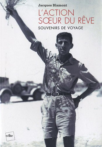 L'action, soeur du rêve : souvenirs de voyage