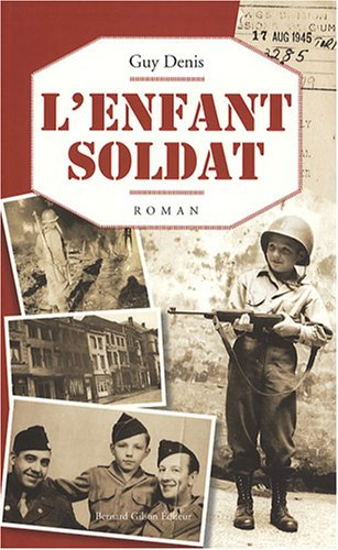 L'enfant soldat : de Bastogne à Berlin