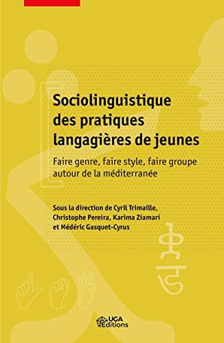 Sociolinguistique des pratiques langagières de jeunes : faire genre, faire style, faire groupe autou