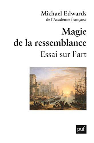 Magie de la ressemblance : essai sur l'art
