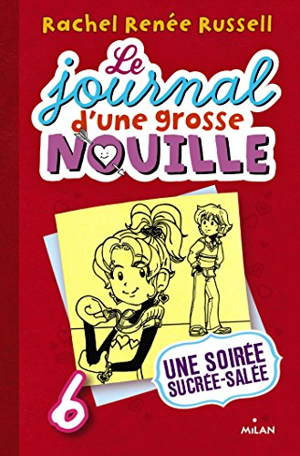 Le journal d'une grosse nouille. Vol. 6. Une soirée sucrée-salée