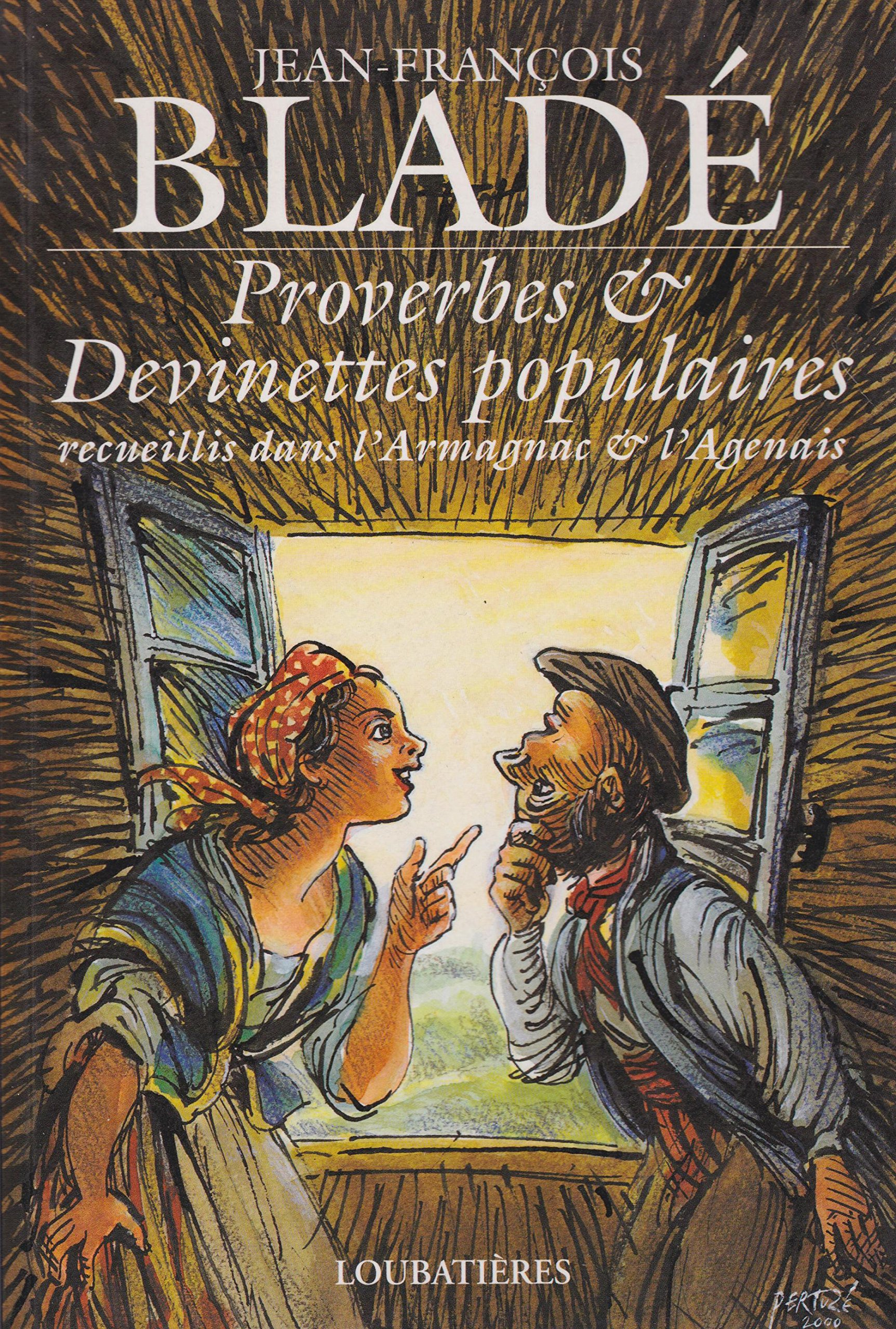 Proverbes et Devinettes populaires recueillis dans l'Armagnac et l' Agenais