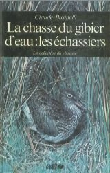 La Chasse du gibier d'eau : les échassiers