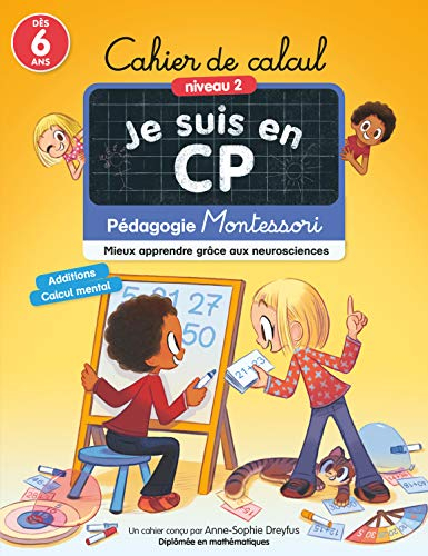 Je suis en CP : cahier de calcul, niveau 2, dès 6 ans : pédagogie Montessori, mieux apprendre grâce 