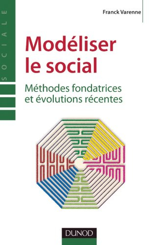 Modéliser le social : méthodes fondatrices et évolutions récentes