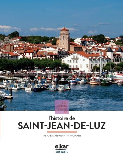 A la découverte de l'histoire de Saint-Jean-de-Luz