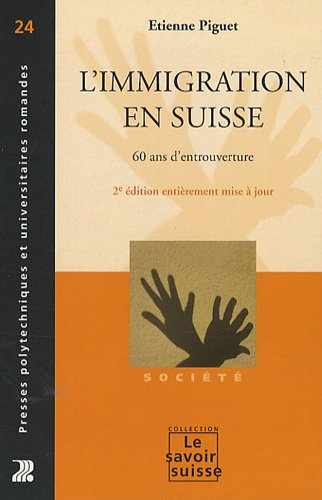 L'immigration en Suisse : soixante ans d'entrouverture