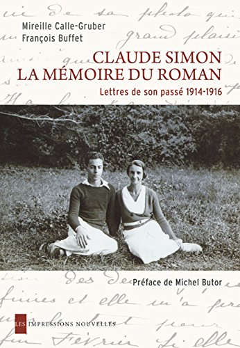 Claude Simon : la mémoire du roman : lettres de son passé, 1914-1916