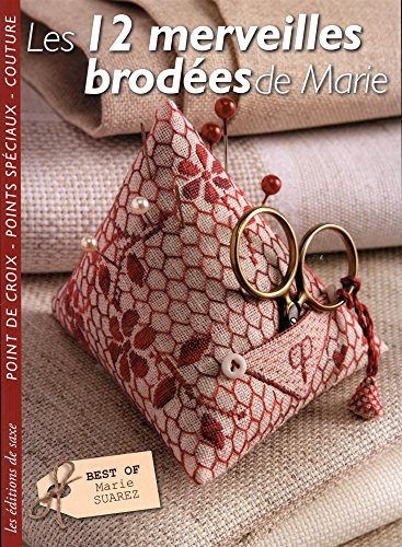 Les 12 merveilles brodées de Marie : best of Marie Suarez