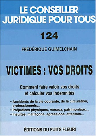 Victimes : vos droits : comment faire valoir vos droits et calculer vos indemnités : accidents de la