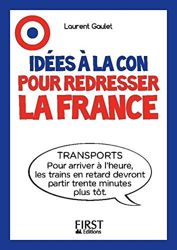 Idées à la con pour redresser la France