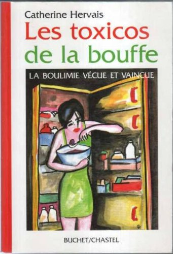Les toxicos de la bouffe : la boulimie vécue et vaincue