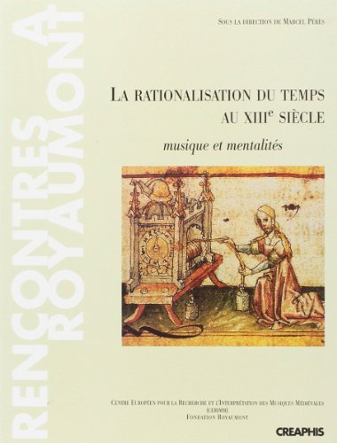 La rationalisation du temps au XIIIe siècle : musique et mentalités : actes du colloque de Royaumont