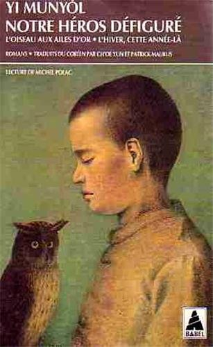 Notre héros défiguré. L'Oiseau aux ailes d'or. L'hiver, cette année-là