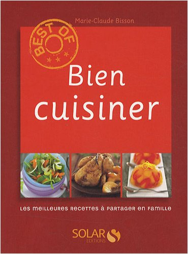 Bien cuisiner : les meilleures recettes à partager en famille