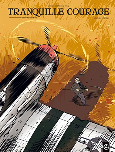 Tranquille courage : histoire complète