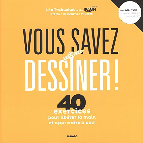 Vous savez dessiner ! : 40 exercices pour libérer la main et apprendre à voir