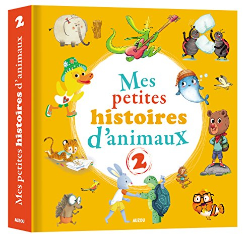 Mes petites histoires d'animaux. Vol. 2