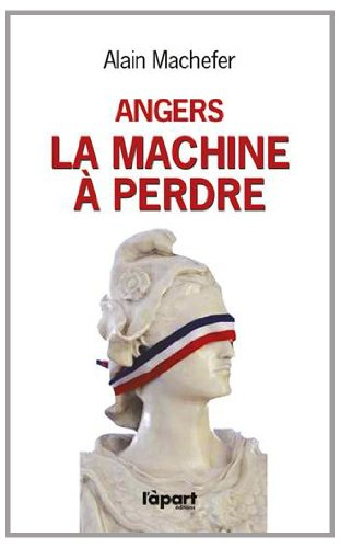 Angers : la machine à perdre