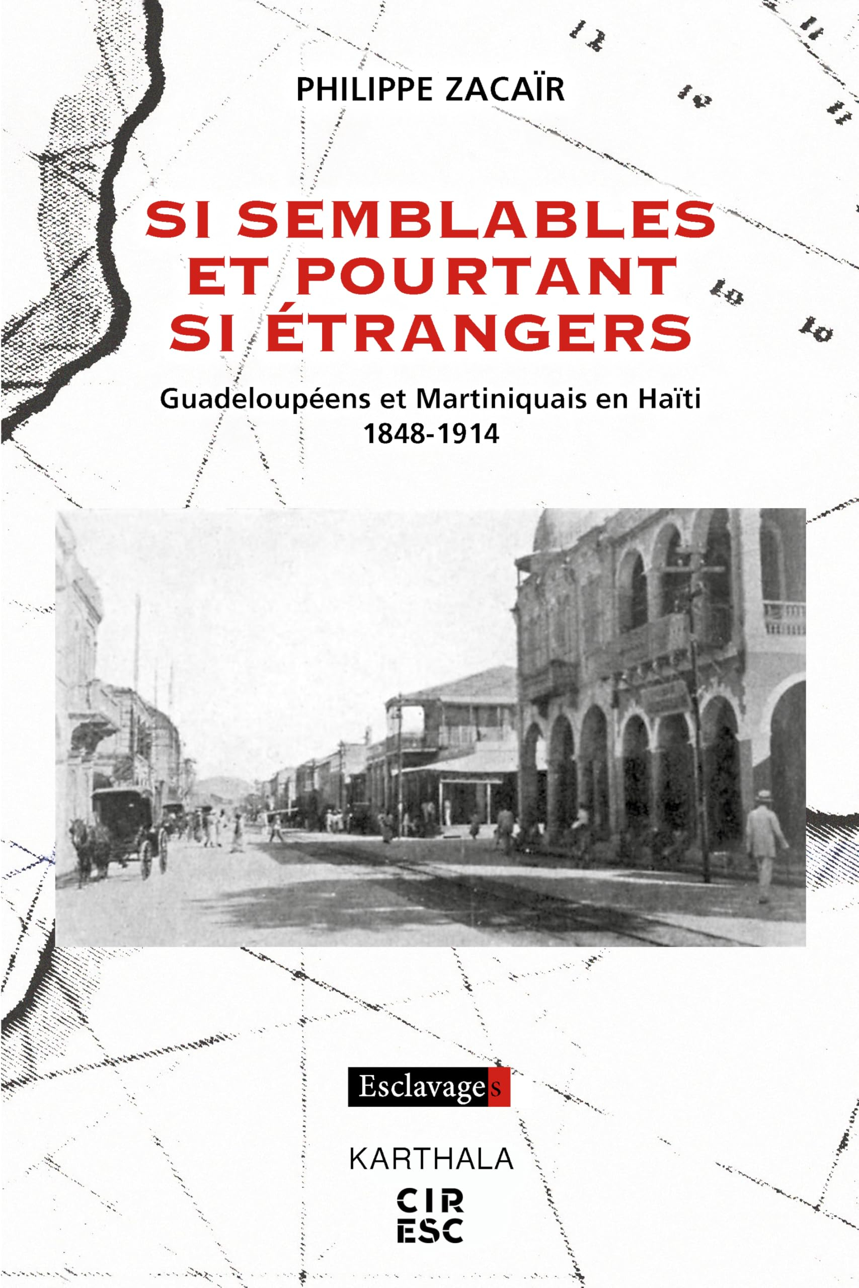 Si semblables et pourtant si étrangers : Guadeloupéens et Martiniquais en Haïti, 1848-1914