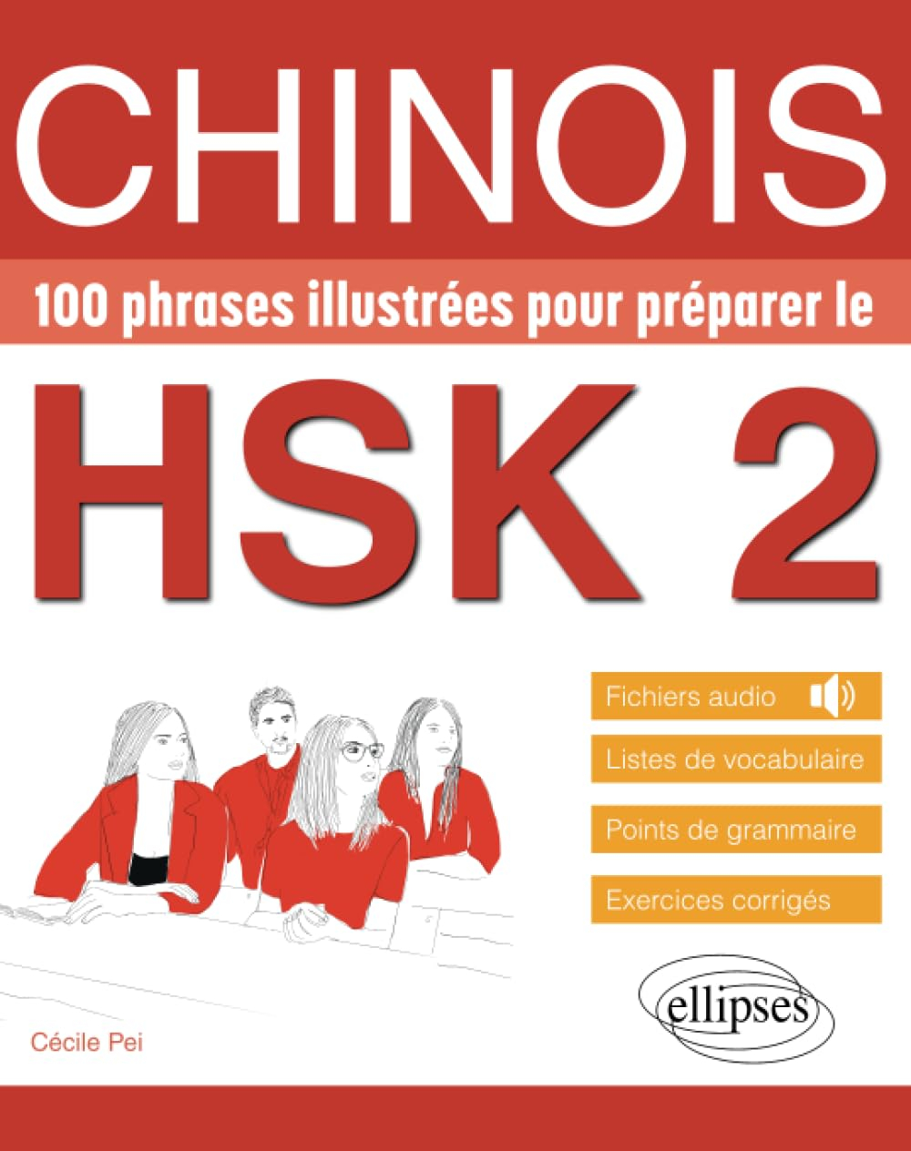Chinois : 100 phrases illustrées pour préparer le HSK2