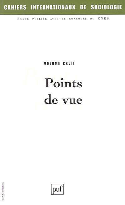 Cahiers internationaux de sociologie, n° 117. Points de vue