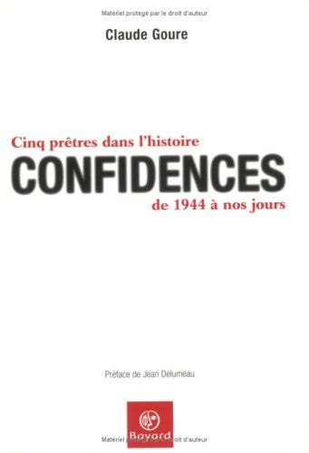 Confidences : cinq prêtres dans l'histoire, de 1944 à nos jours