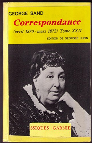 Correspondance. Vol. 22. Avril 1870-mars 1872