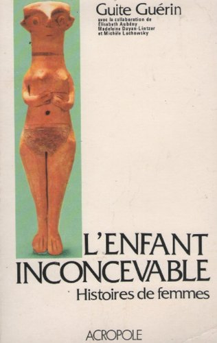 L'Enfant inconcevable : histoires de femmes stériles