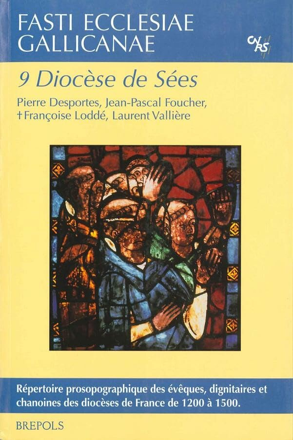 Fasti ecclesiae gallicanae : répertoire prosopographique des évêques, dignitaires et chanoines des d