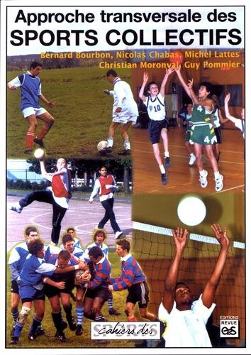 Approche transversale des sports collectifs : football, volley-ball, rugby, basket-ball, handball