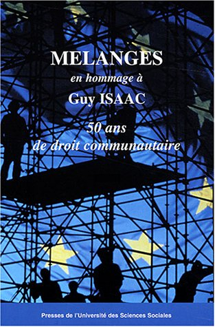 melanges en hommage a guy isaac. 2 tomes: 50 ANS DE DROIT COMMUNAUTAIRE
