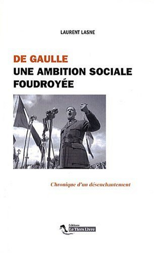 De Gaulle, une ambition sociale foudroyée : chronique d'un désenchantement