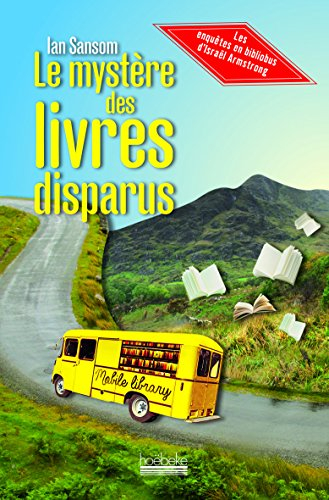 Les enquêtes en bibliobus d'Israël Armstrong. Le mystère des livres disparus