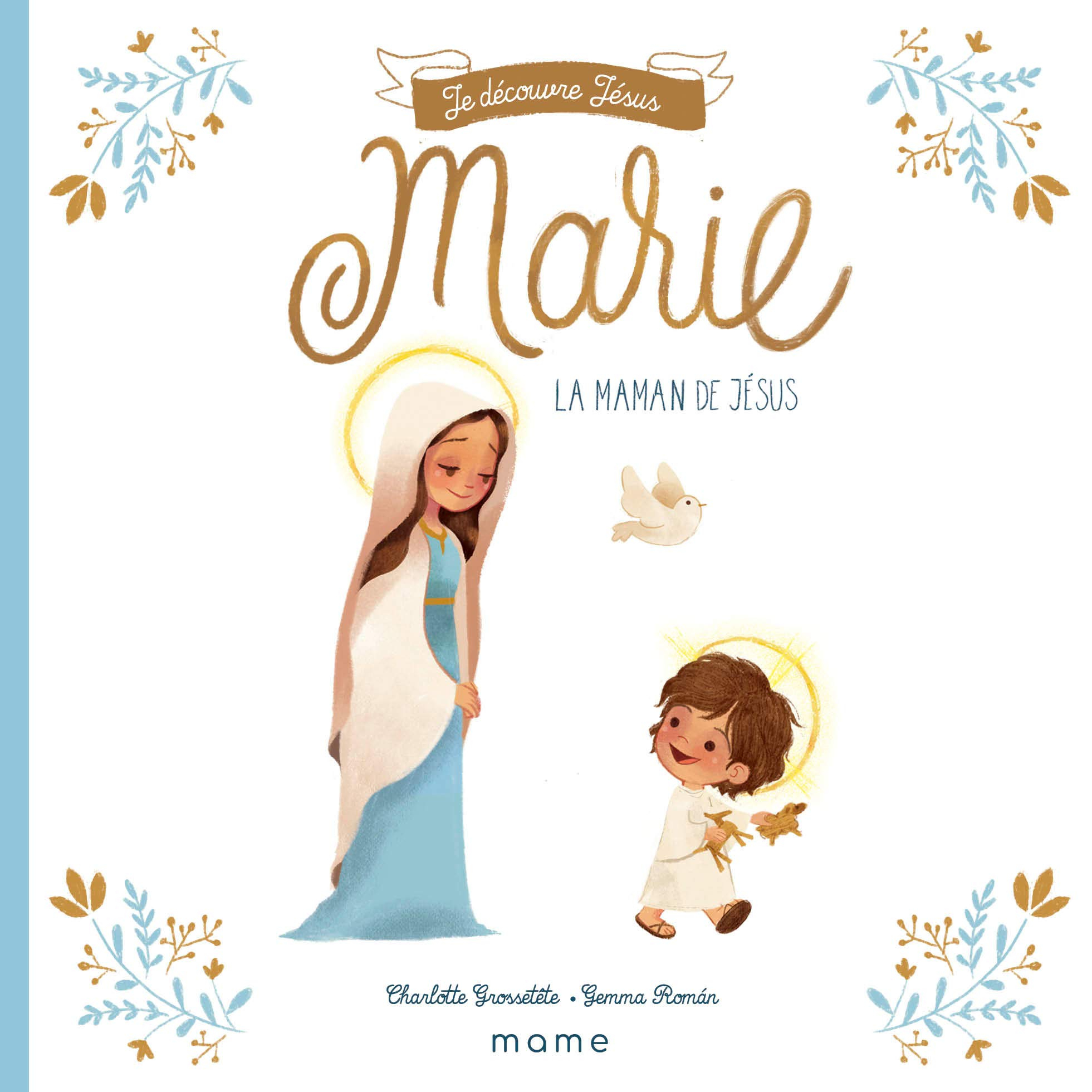 Marie : la maman de Jésus