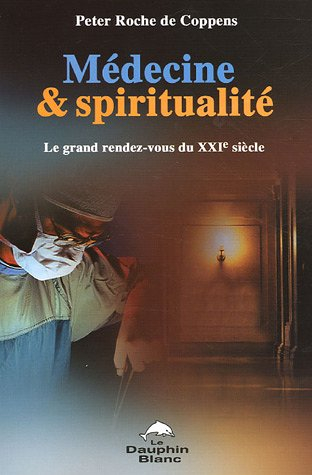 Médecine et spiritualité : rendez-vous du XXIe siècle