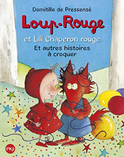 Loup-Rouge. Loup-Rouge et Lili Chaperon rouge : et autres histoires à croquer