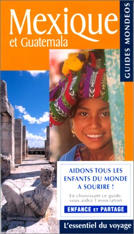 guide mondéos. mexique et guatemala