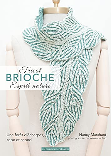 Tricot brioche, esprit nature : cols et écharpes tricotés