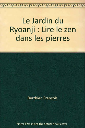 le jardin du ryoanji : lire le zen dans les pierres