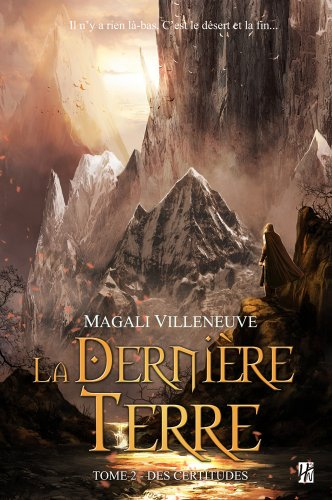 La dernière terre. Vol. 2. Des certitudes