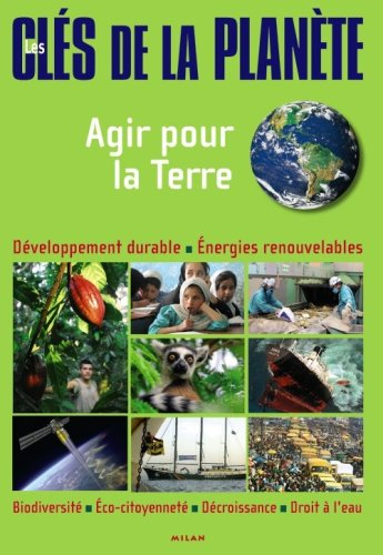 Les clés de la planète : agir pour la Terre