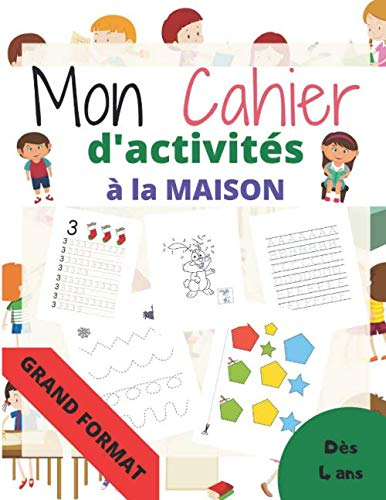 Mon cahier d'activités à la maison Grand format: Apprendre et progresser en s'amusant à la maison à 