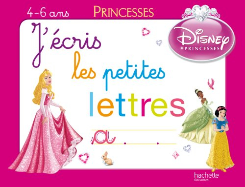 J'écris les petites lettres, princesses : 4-6 ans