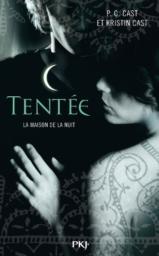 La maison de la nuit. Vol. 6. Tentée