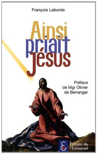 Ainsi priait Jésus