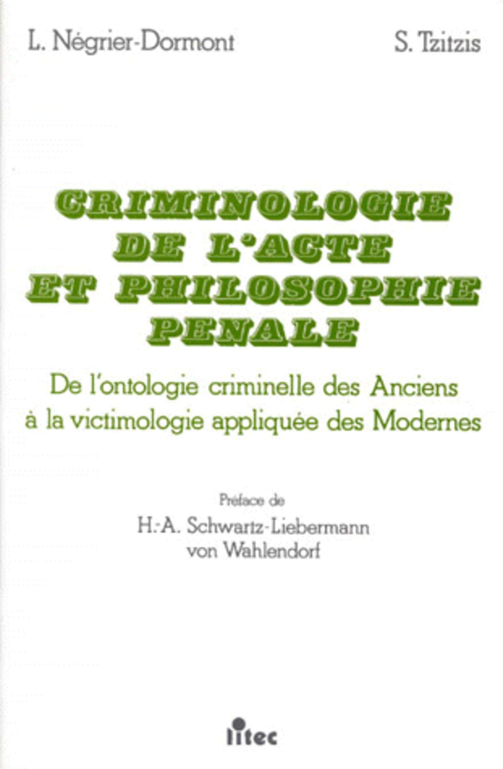 Criminologie de l'acte et philosophie pénale : de l'ontologie criminelle des Anciens à la victimolog