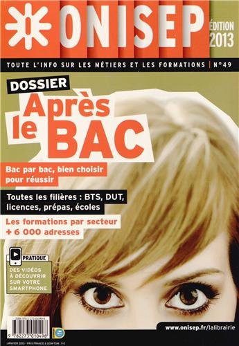 Après le bac : bac par bac, bien choisir pour réussir : toutes les filières, BTS, DUT, licences, pré
