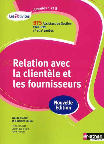 Relation avec la clientèle et les fournisseurs, activités 1 et 2 : BTS assistant de gestion PME-PMI,