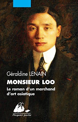 Monsieur Loo, le roman d'un marchand d'art asiatique